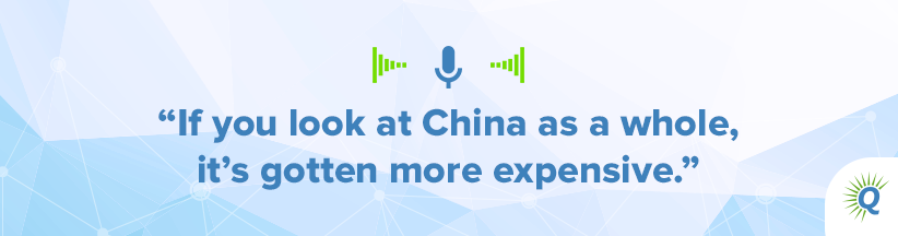 Quote from podcast: If you look at China as a whole, it’s gotten more expensive.