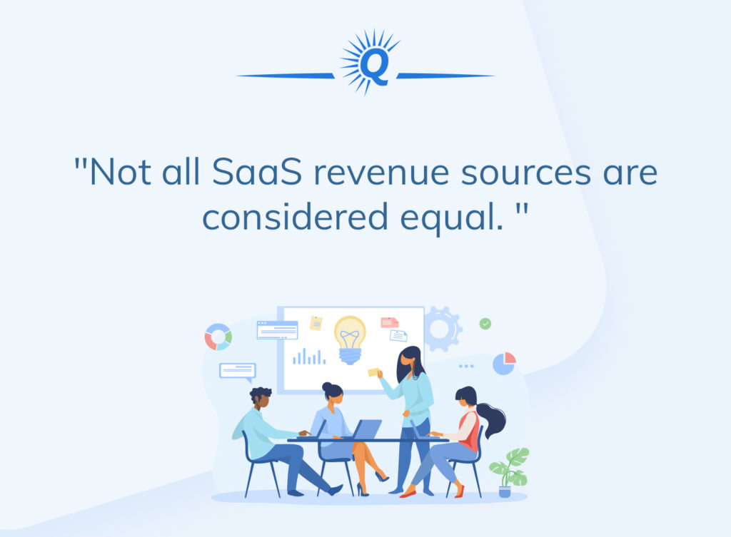 Quote" Not all SaaS revenue sources are considered equal."