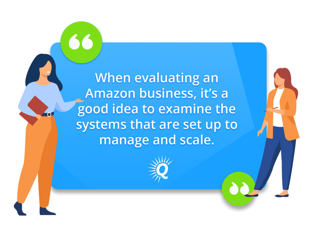 Quote: "When evaluating an Amazon business, it’s a good idea to examine the systems that are set up to manage and scale."