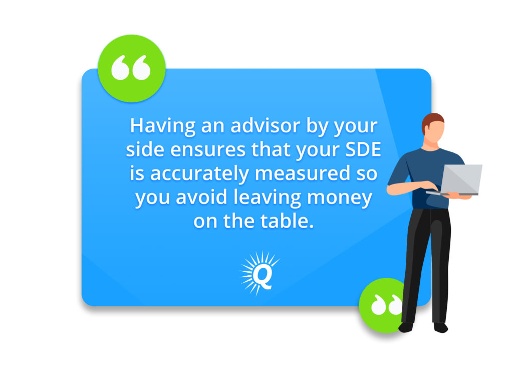 Quote: "Having an advisor by your side ensures that your SDE is accurately measured so you avoid leaving money on the table."