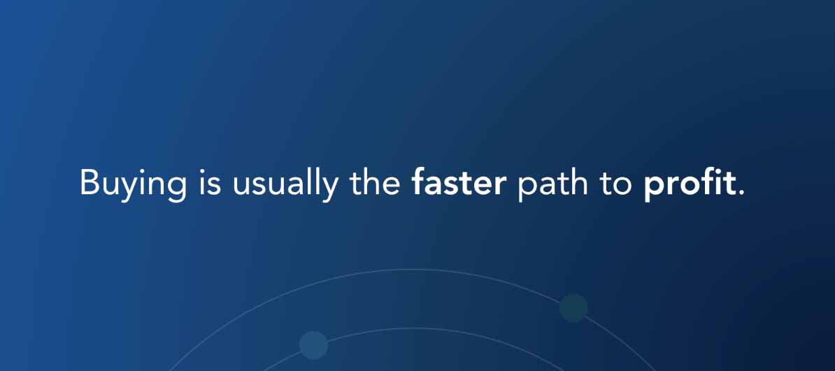 buying is usually the faster path